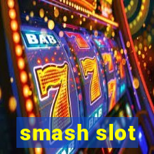 smash slot